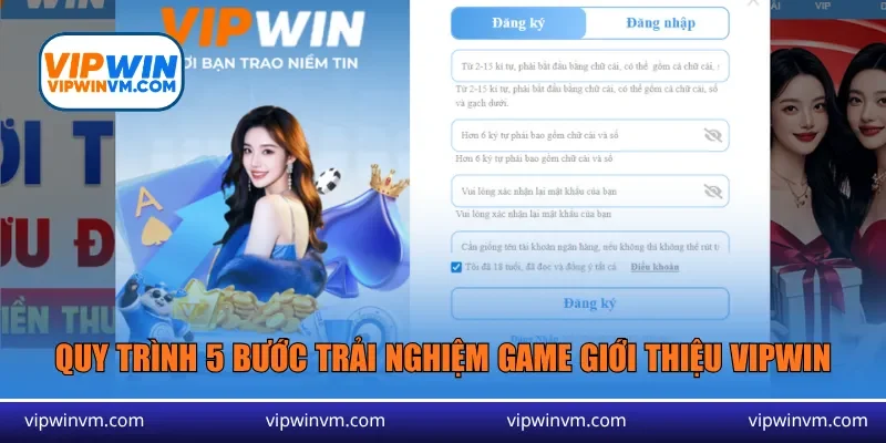 Quy trình 5 bước trải nghiệm game tại sân chơi uy tín Vipwin
